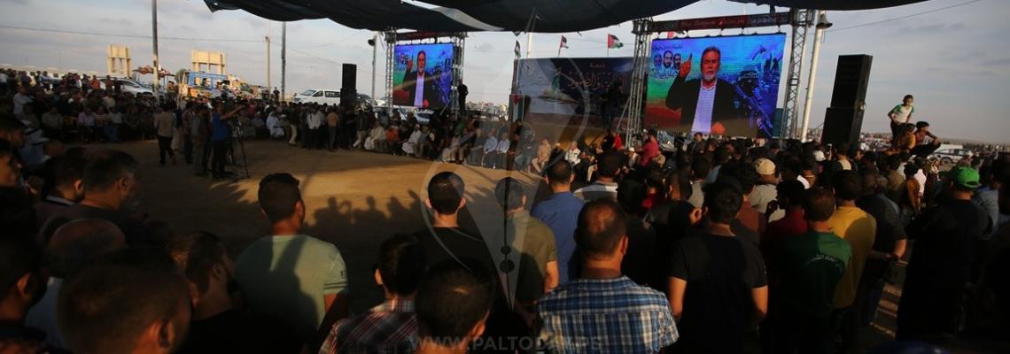 الالاف يتابعون خطاب "النخالة" قرب الحدود شرق قطاع غزة وسط المواجهات العنيفة مع الاحتلال